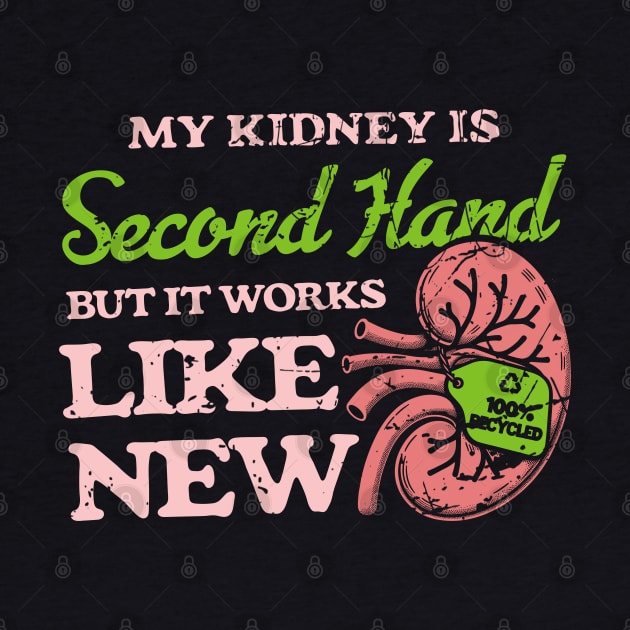 My Kidney Is Second Hand But It Works Like New by Depot33